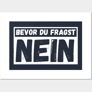 bevor du fragst nein  funny saying lustige Sprüche Posters and Art